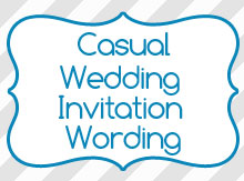 casual-wedding-invitation-wording-ideas
