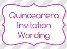 quinceanera-invitation-wording
